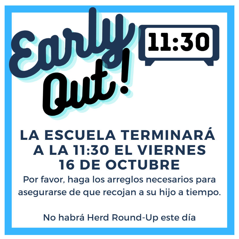 A blue and white flyer displays "Early Out!" above a clock reading 11:30, followed by a date and details about the event.