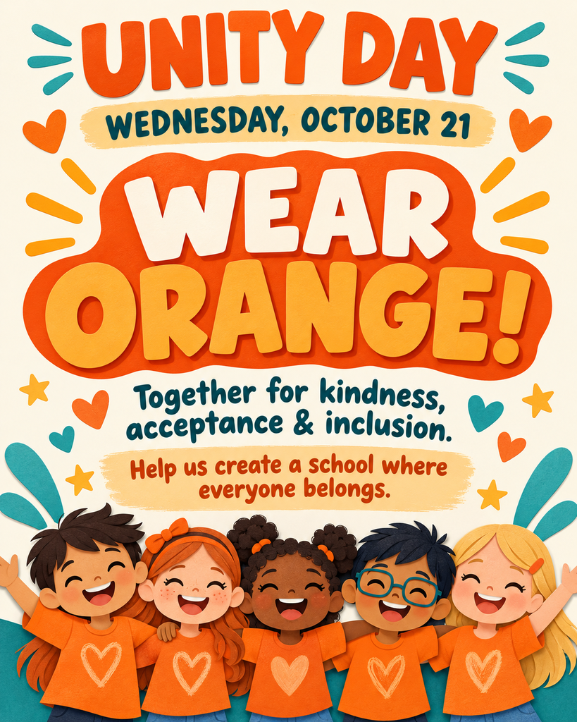 Poster with colorful hearts, stars, and rays. Group of smiling children in orange shirts. Text: "UNITY DAY WEDNESDAY, OCTOBER 21 WEAR ORANGE! Together for kindness, acceptance & inclusion."