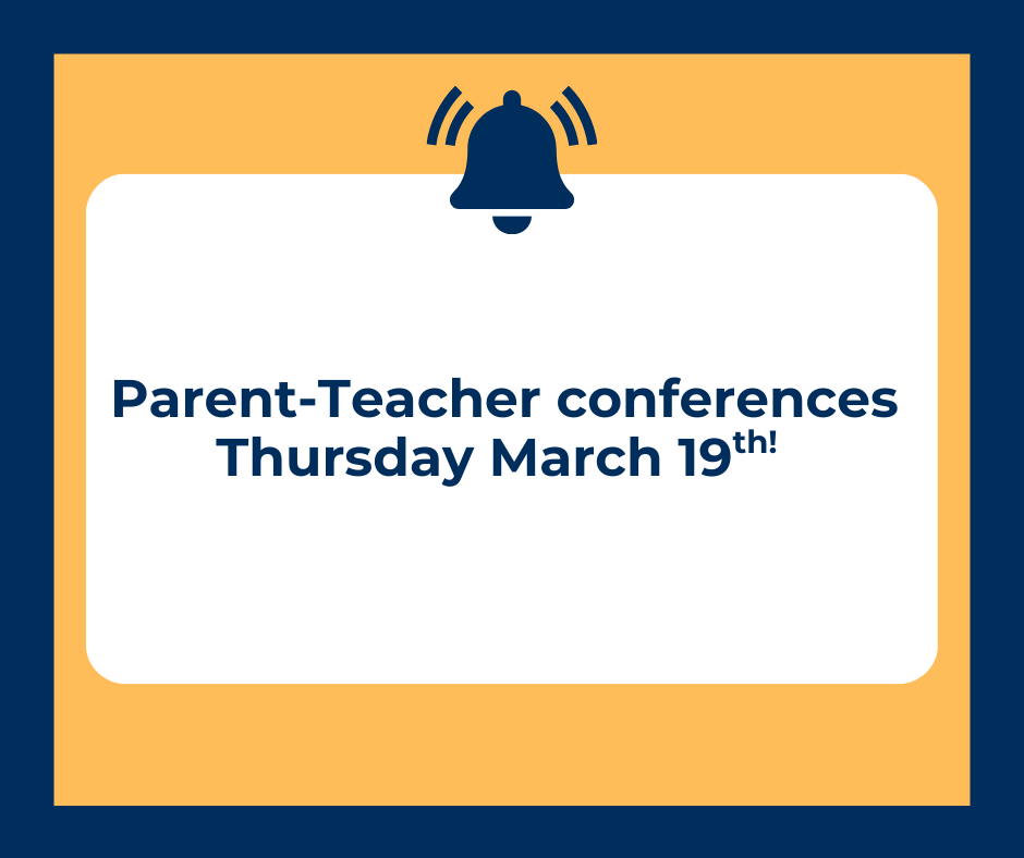 Yellow square graphic with blue boarder. inside the box is a white box with text in the inside that says "Parent-Teacher conferences Thursday march 19th" with a blue bell graphic at the top of the white box.