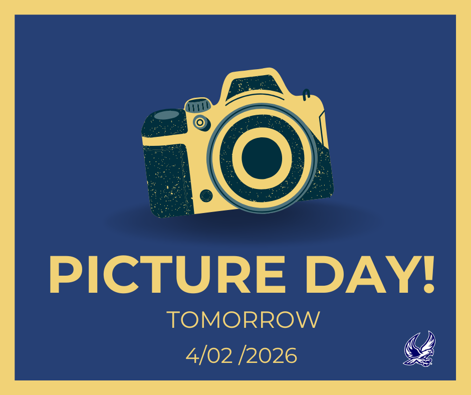 Blue and gold graphic featuring a camera illustration and the text ‘Picture Day Tomorrow, 4/02/2026,’ with a school eagle logo in the corner.