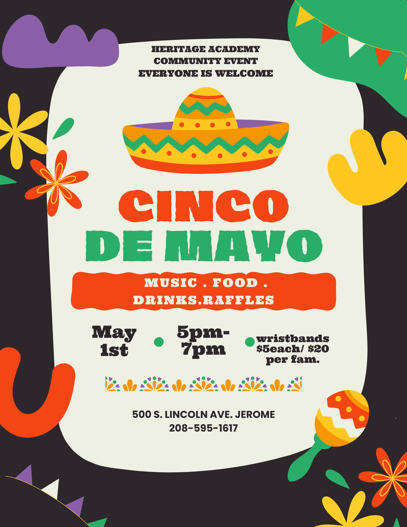 Heritage Academy community event flyer for a Cinco de Mayo celebration on May 1 from 5 to 7 p.m., featuring music, food, drinks, and raffles, with wristbands priced at $5 each or $20 per family, located at 500 South Lincoln Avenue in Jerome.