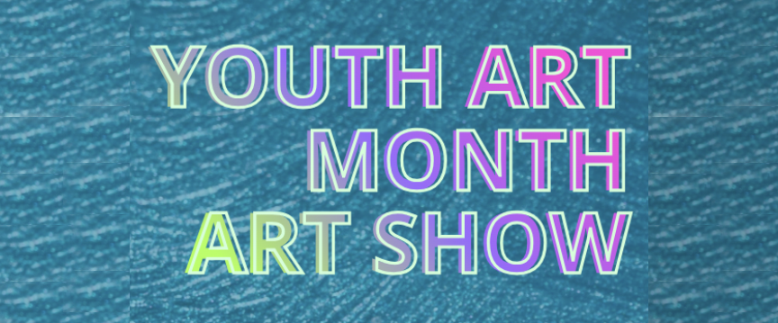 Youth Art Month art show words in various colors