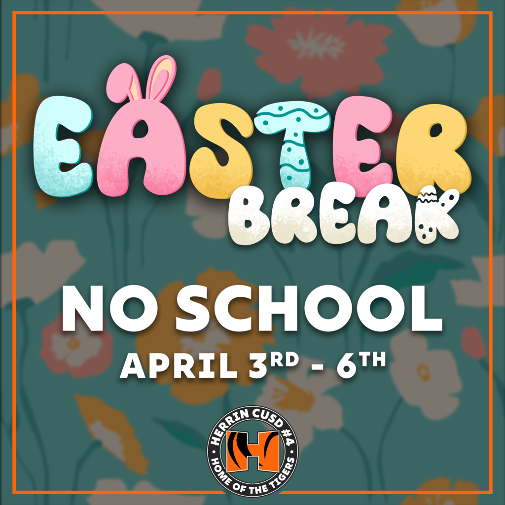 Hoppy (almost) Easter, Tigers! π°π― Herrin Schools will be closed April 3β6 for Easter Break. We hope our students, staff, and families have a safe and wonderful extended weekend. Enjoy the time offβyouβve earned it!