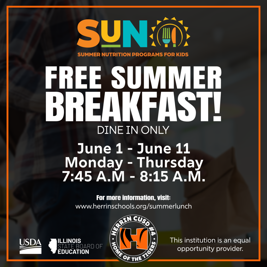 A promotional graphic for Herrin CUSD #4's nutrition program. At the top, the logo reads "SUN: Summer Nutrition Programs for Kids" with a sun icon holding a fork and knife. Large bold text in the center reads "FREE SUMMER BREAKFAST! DINE IN ONLY." Below that, the details list: "June 1 - June 11, Monday - Thursday, 7:45 A.M - 8:15 A.M." The graphic includes the web address www.herrinschools.org/summerlunch. At the bottom, logos for the USDA and the Illinois State Board of Education are shown alongside the orange and black Herrin Tigers logo, which reads "Herrin CUSD #4 - Home of the Tigers." The right corner states: "This institution is an equal opportunity provider."