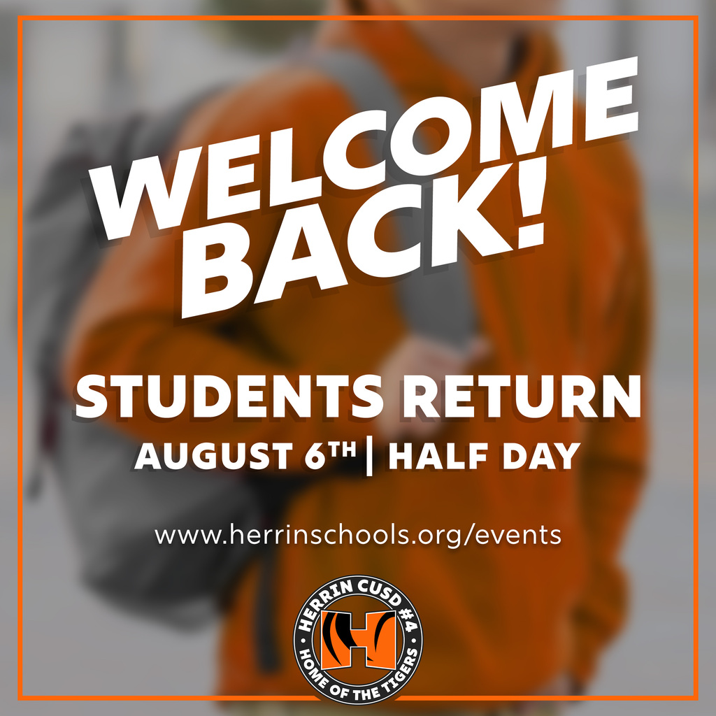 Graphic showing a student with a backpack in Herrin CUSD #4 tiger orange colors. Text reads: "Welcome Back! Students Return August 6th | Half Day." Includes the school district logo and website link: www.herrinschools.org/events.