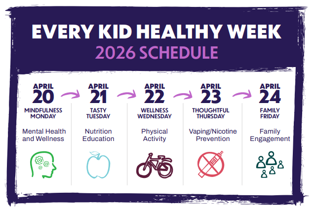 Every Kid Healthy Week 2026 schedule showing daily themes: Mindfulness Monday, Tasty Tuesday (Nutrition), Wellness Wednesday (Activity), Thoughtful Thursday (Prevention), and Family Friday.