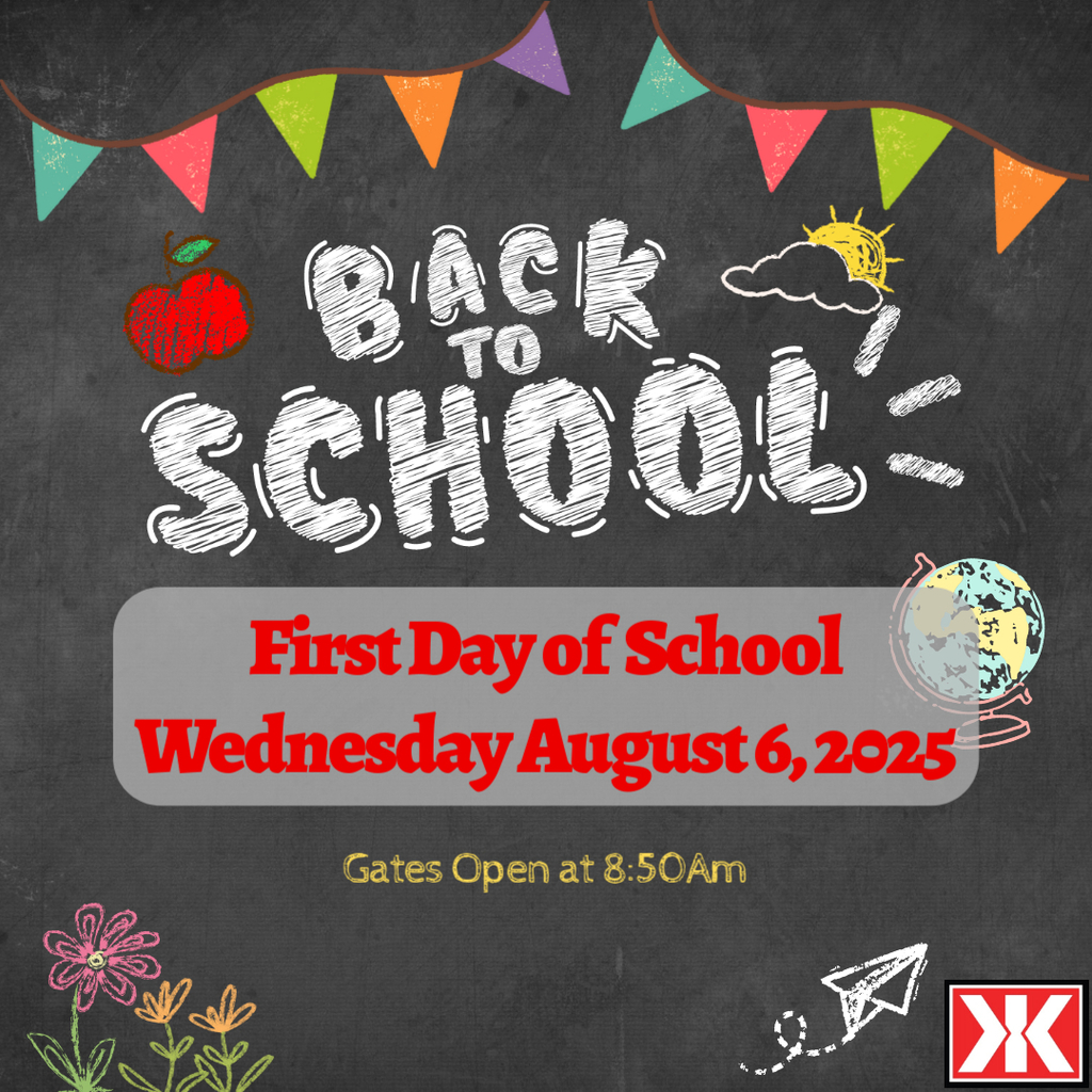 First of school announcement. School begins Wednesday August 6, 2025. Gates open at 8:50AM.