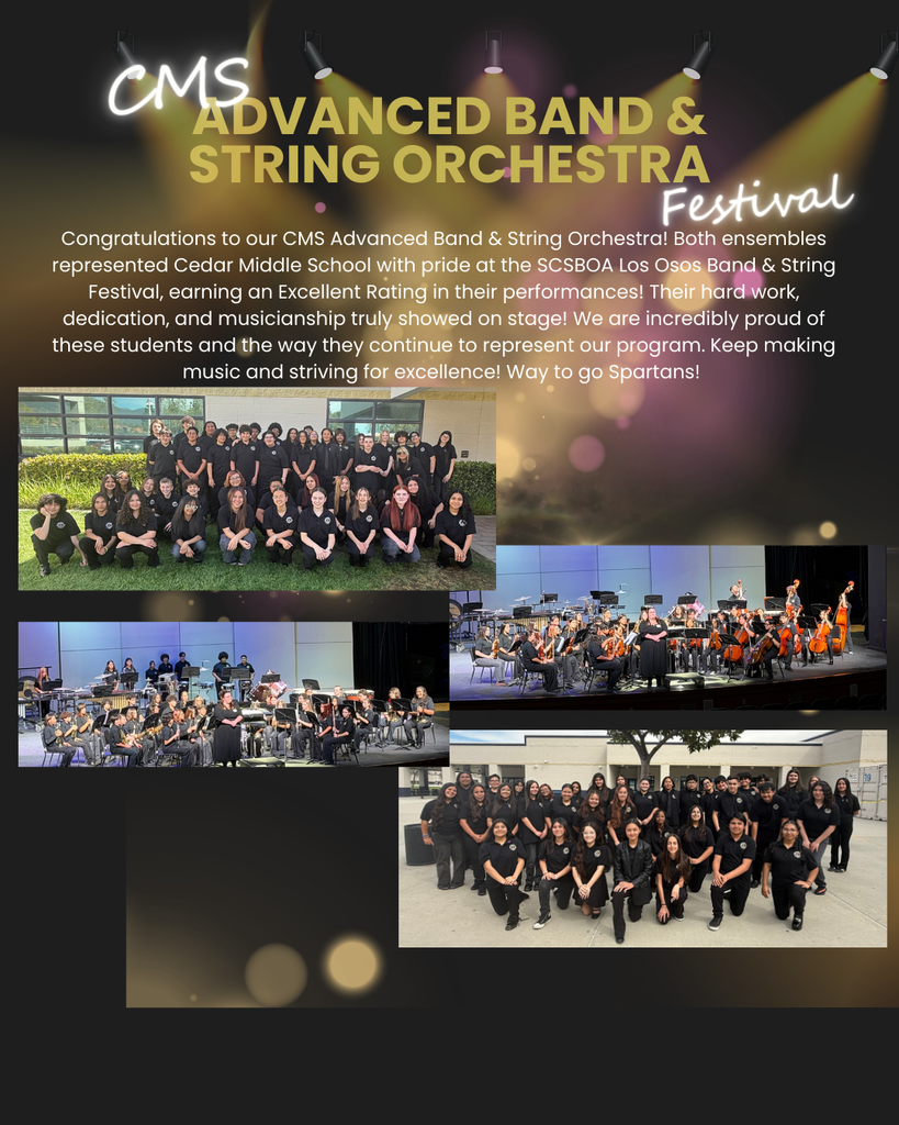 Congratulations to our CMS Advanced Band & String Orchestra! Both ensembles represented Cedar Middle School with pride at the SCSBOA Los Osos Band & String Festival, earning an Excellent Rating in their performances! Their hard work, dedication, and musicianship truly showed on stage! We are incredibly proud of these students and the way they continue to represent our program. Keep making music and striving for excellence! Way to go Spartans! 
