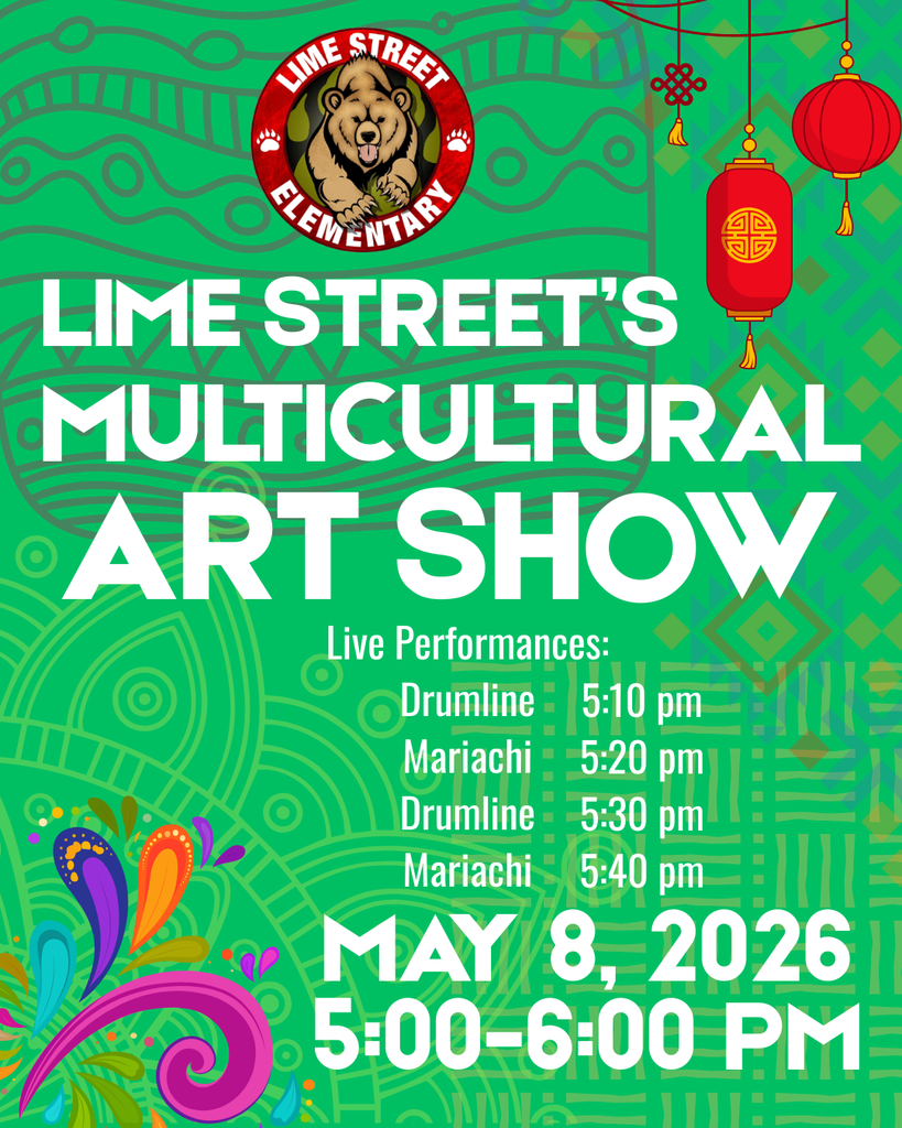 Lime Street's Multicultural Art Show: May 8, 2026, from 5:00-6:00 pm. Live performances from our Drumline and Mariachi groups.  Exposición de arte multicultural de Lime Street: 8 de mayo de 2026, de 5:00 a 7:00. Actuaciones en vivo de nuestros grupos de percusión y mariachi. 