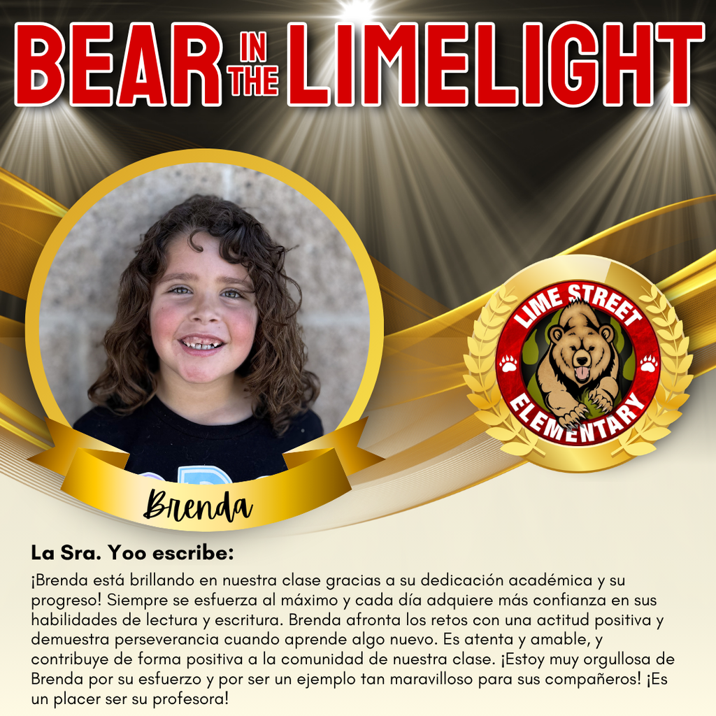 This week's “Bear in the Limelight.” Staff members recognize students for their amazing choices and efforts each week. Come back each week to see our latest Bears in the Limelight! Join us in celebrating our community.  De esta semana "Bear in the Limelight" “Oso en la luz de Lime.” Cada semana, los miembros del personal reconocerán a estudiantes por sus increíbles acciones, buenas decisiones y esfuerzos. ¡Regresa a esta página cada semana para ver nuestros más recientes “Bears in the Limelight” “Osos en la Luz de Lime”! Únase a nosotros para celebrar nuestra comunidad. (2/2)   #LSbears #limestreetelementary #ImpacttheFutureHUSD