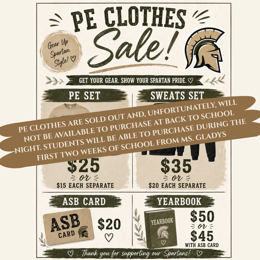 P.E. Clothing Update  Thank you for the incredible support! Due to high demand, we are currently sold out of our Spartan P.E. clothing and, unfortunately,  will not have any available for purchase at Back to School Night.  The good news is that we have another order on the way! Students will be able to purchase P.E. clothing during the first two weeks of school while supplies last.  We sincerely apologize for the inconvenience and appreciate your patience, understanding, and continued support. Thank you for being part of our Spartan community!