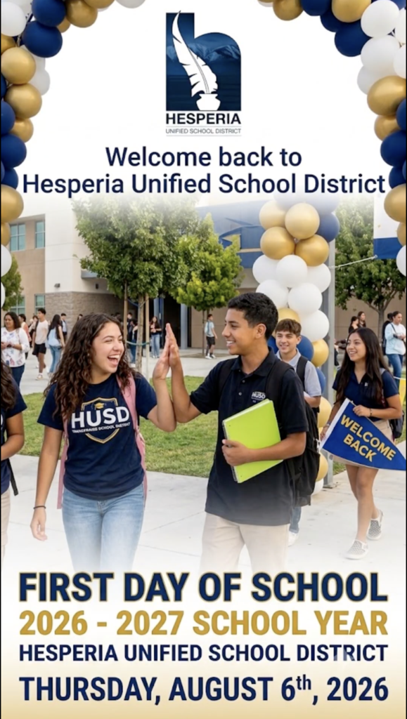 Welcome Back to Hesperia Unified School District. First day of School for 26-27 school year is Thursday, August 6th, 2026.