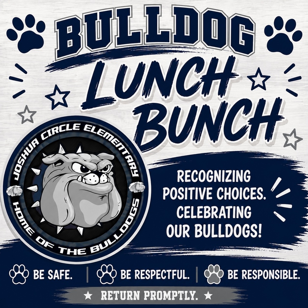 A Joshua Circle Elementary “Bulldog Lunch Bunch” graphic in navy blue, gray, and white. The school’s gray bulldog mascot is prominently displayed alongside the words “Bulldog Lunch Bunch.” The graphic explains that the program recognizes students for making positive choices and celebrating Bulldog behavior. Along the bottom are the school expectations: Be Safe, Be Respectful, and Be Responsible.