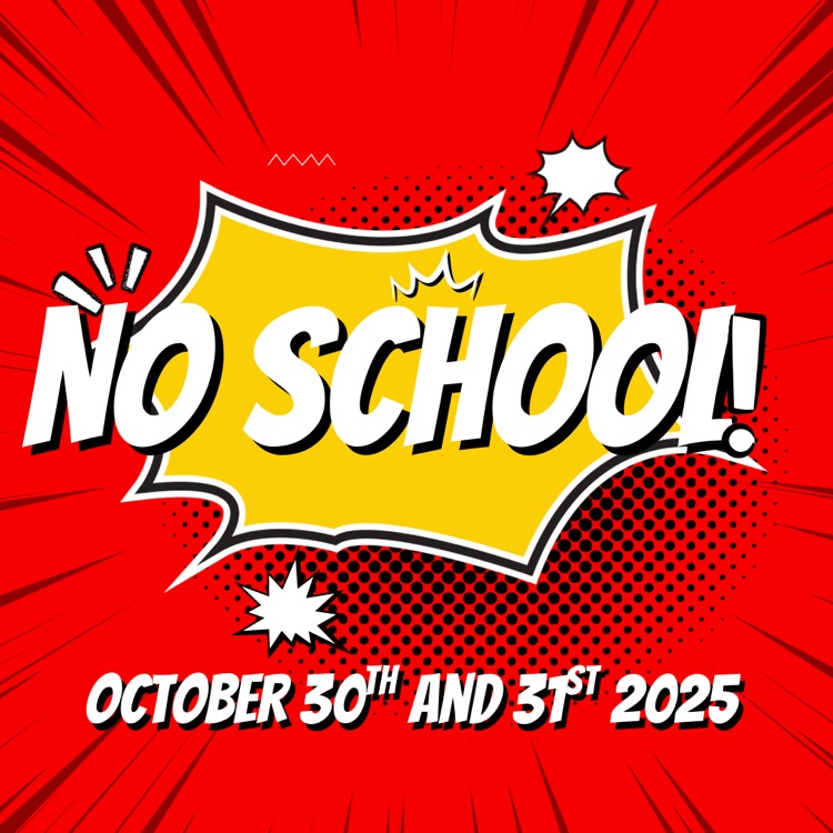 Reminder there is No School October 30th & 31st