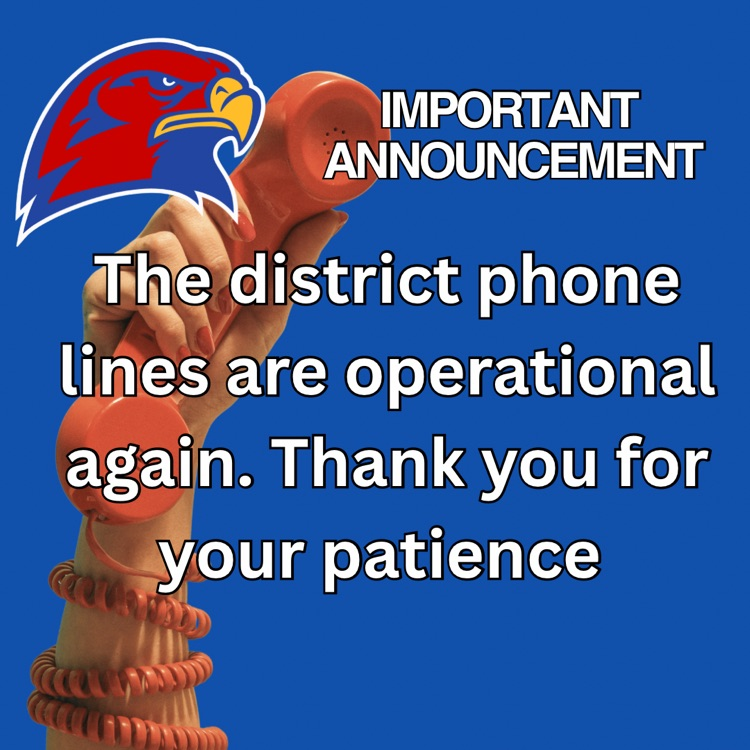 The district phone lines are operational again. Thank you for your patience 