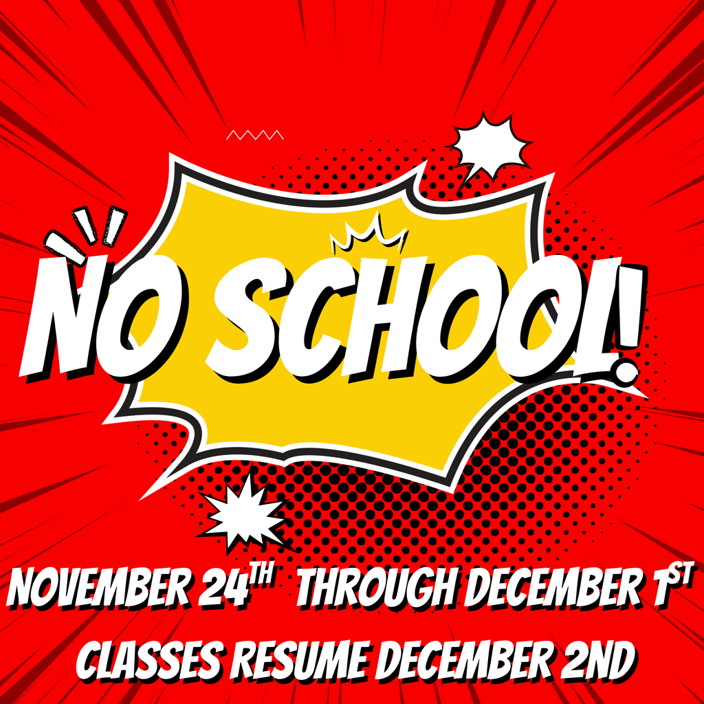Reminder No School November 24th Through December 1st Due To Teacher Professional Development & Thanksgiving Break Classes Will Resume December 2nd