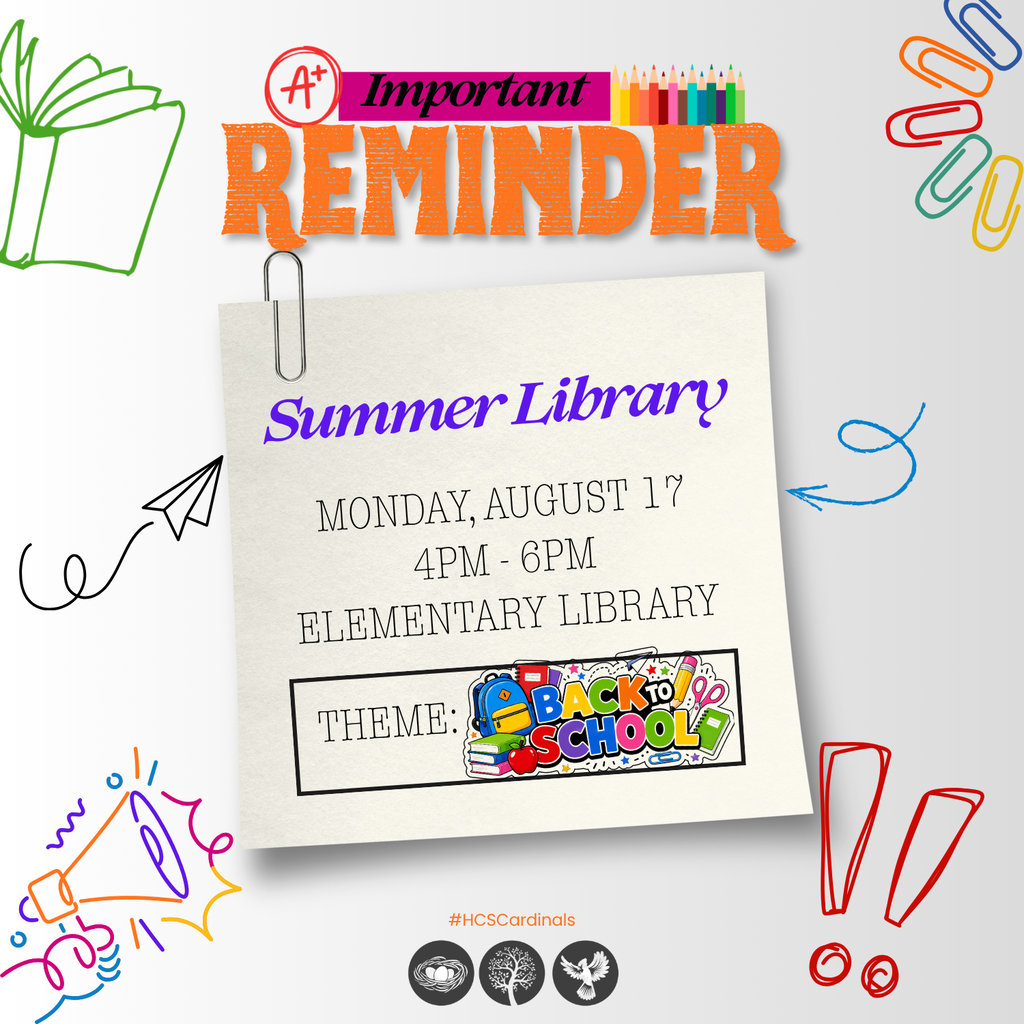 August 17 - Final Summer Library date, Back to School Theme