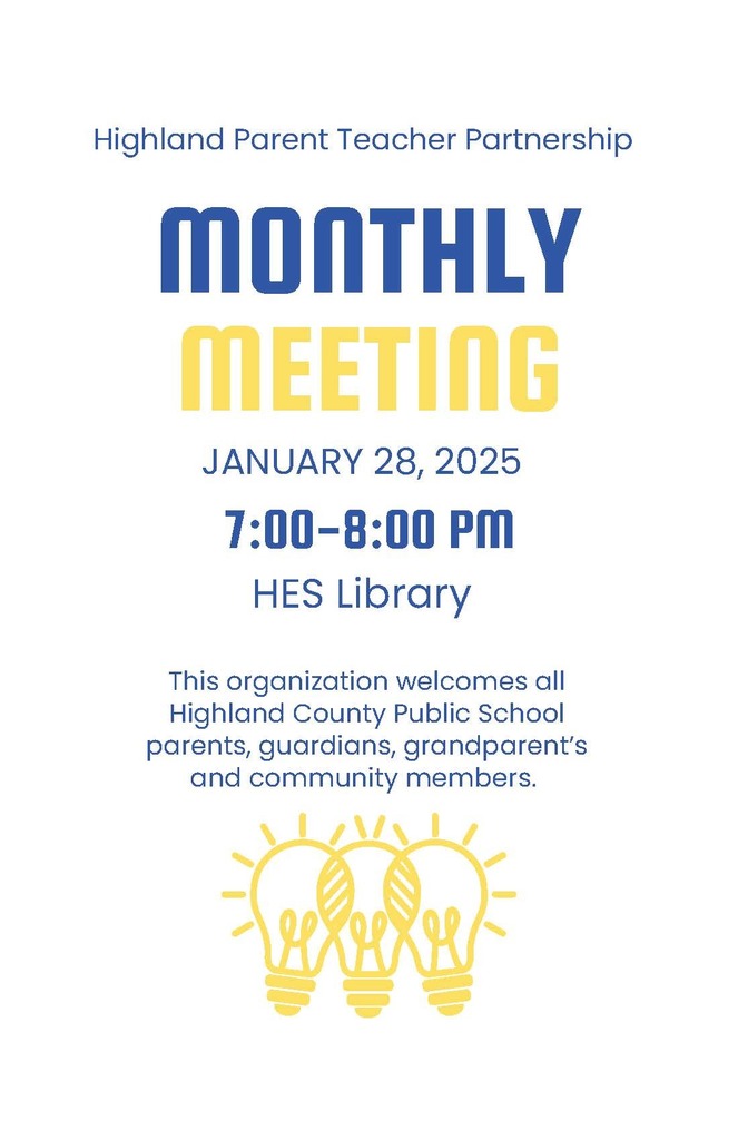 📢 Join Us for the Highland Parent Teacher Partnership Meeting! 📅 Date: January 28, 2025 🕖 Time: 7:00 PM 📍 Location: HES Library The Highland Parent Teacher Partnership invites all Highland County Public Schools parents, guardians, grandparents, and community members to join us. This is a wonderful opportunity to collaborate, share ideas, and support our schools and students. We hope to see you there! 💙
