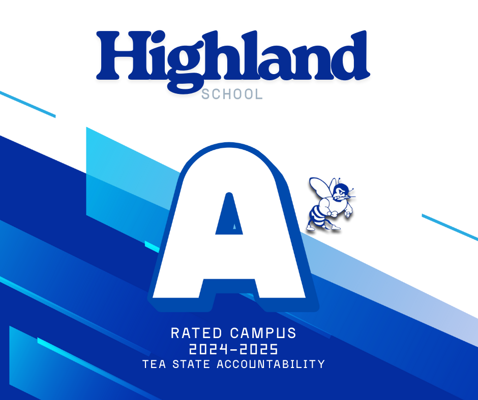 Highland school, A rated campus 2024-2025 TEA state accountability