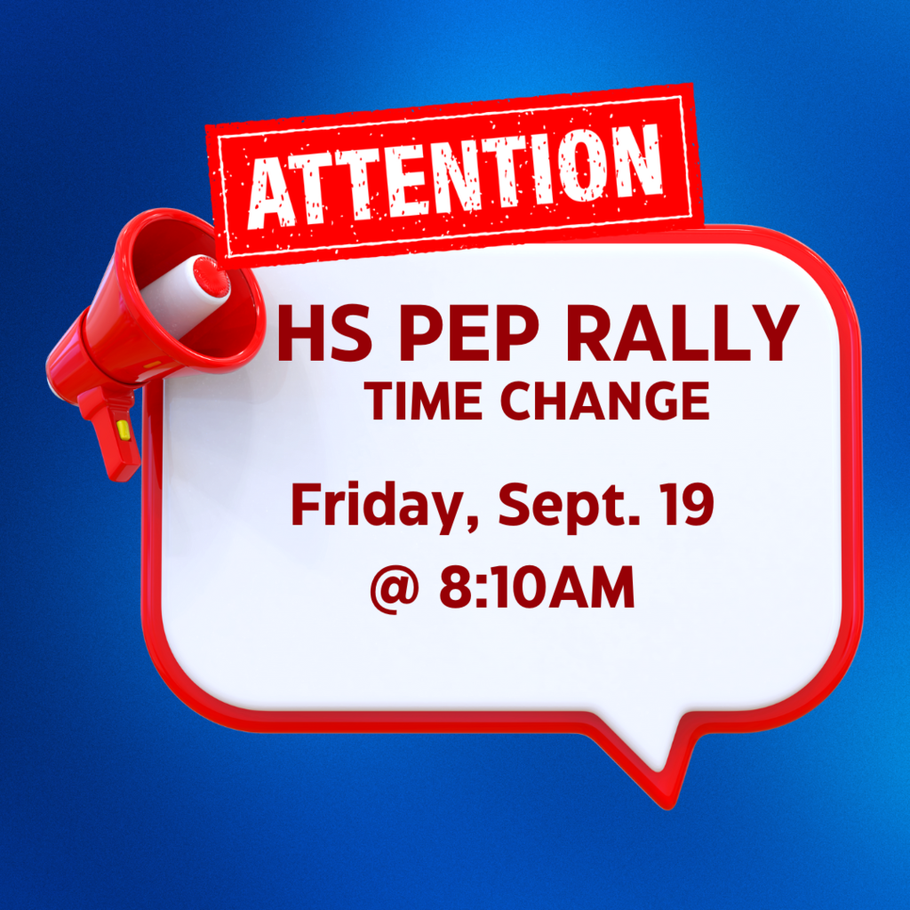 HS Pep Rally @ 8:10AM on Friday