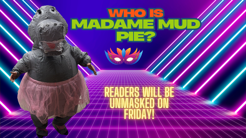 Madame Mud Pie - Masked Reader