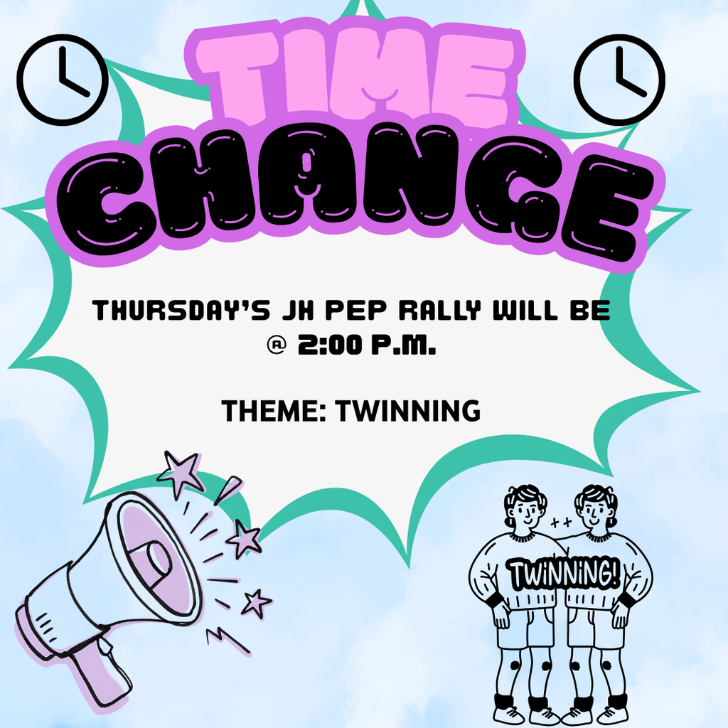Time Change: Thurs. Pep Rally at 2:00PM