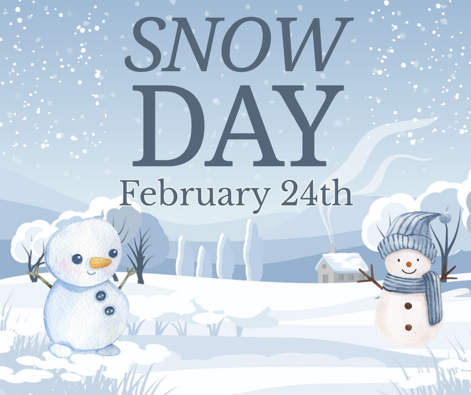 SNow Day February 24th