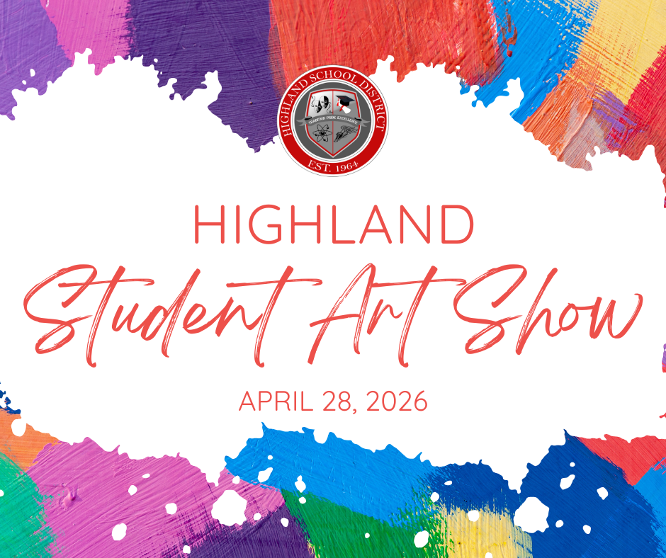 Join us as our selected student artists showcase their work from the 2025–2026 school year at the Highland School District Art Show! ❤️🤍🩶  This event will take place on Tuesday, April 28, from 5:00–7:00 PM at the A.L. Hutson Memorial Center. All are invited to attend.  Come out to support our students and see firsthand just how talented and creative they are—we hope to see you there! 🎨