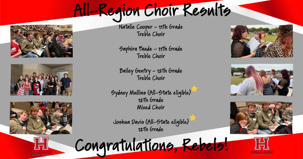 🎶❤️🩶 Congratulations to our Highland Choir Students! 🩶❤️🎶 Our Highland High School choir students recently competed in the Region 1 Senior Choir Auditions, and we have some exciting news to share! Of the 14 students who auditioned, FIVE earned a spot in the Region 1 Senior All-Region Choir, with TWO also qualifying for All-State auditions! 👏🎵 Please help us congratulate these talented Rebels on their accomplishments! 🎶 Natalie Cooper – 11th Grade | Treble Choir 🎶 Saphira Faude – 11th Grade | Treble Choir 🎶 Bailey Gentry – 12th Grade | Treble Choir 🌟 Sydney Mullins – 12th Grade | Mixed Choir | All-State Eligible 🌟 Joshua Davis – 12th Grade | All-State Eligible