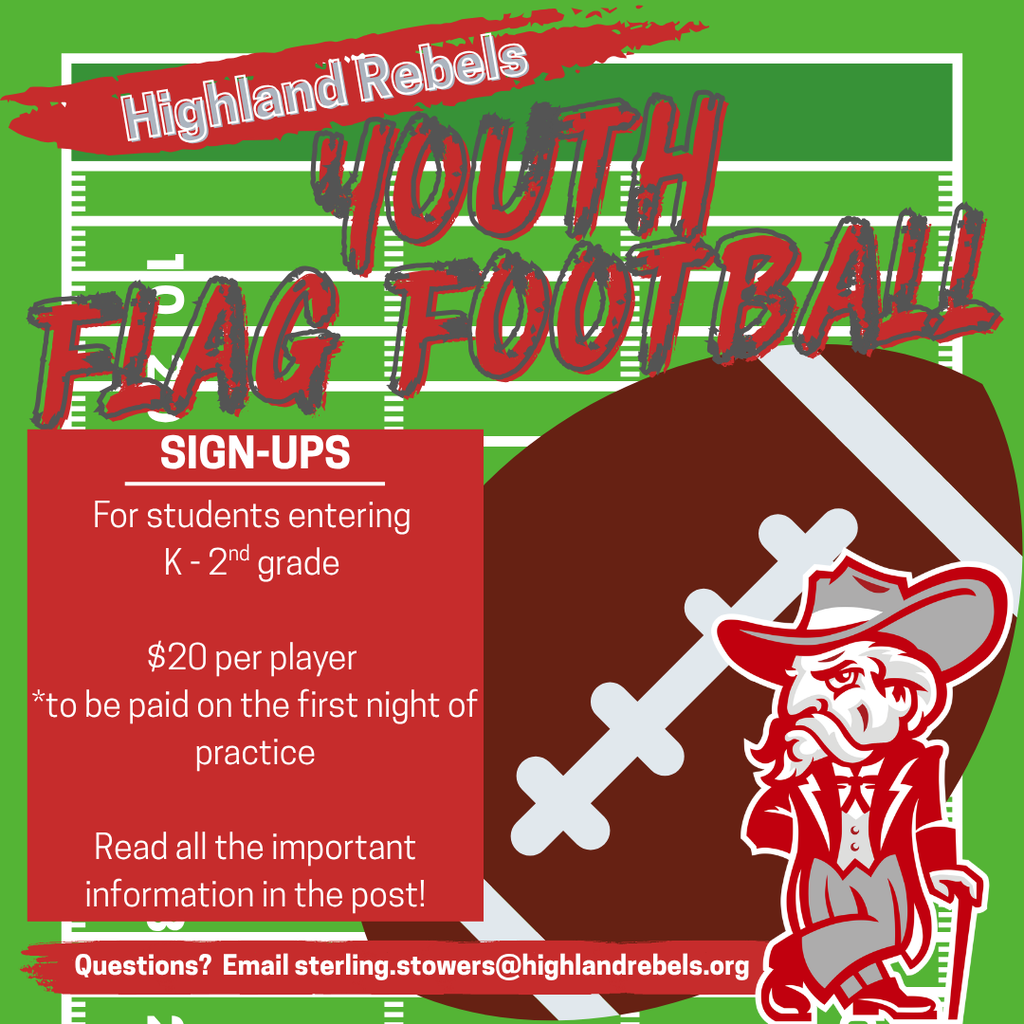 🏈 Highland's First-Ever Flag Football Program is Here! 🏈  We're excited to announce the launch of Highland's first flag football program for students entering Kindergarten through 2nd Grade!  📅 Registration is open now through June 26. 💲 Cost is $20 per player and is payable by cash or check on the first night of practice.  Games will be played on Tuesday evenings, with the possibility of Thursday games depending on registration numbers.  To register, please complete the Google Form linked below.  Practice and game schedules have not been finalized at this time. Families of students who register by the deadline will be contacted with additional information regarding practice dates, game schedules, and other program details.  Questions? Contact Coach Sterling Stowers at sterling.stowers@highlandrebels.org.  We can't wait to get this exciting new program started and give our youngest Rebels an opportunity to learn the game, build teamwork skills, and have fun on the field!