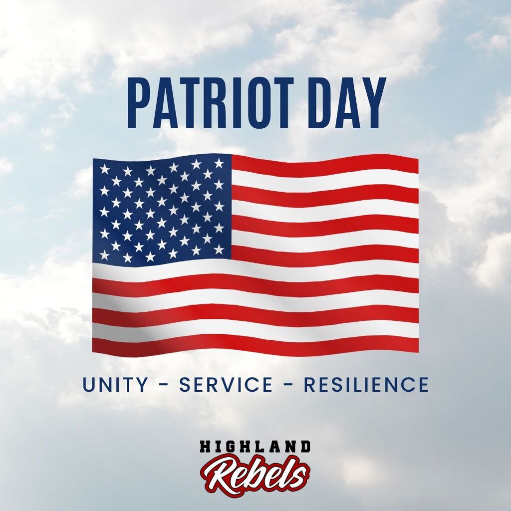 PATRIOT DAY | SEPTEMBER 11 Today, Highland School District joins our nation in remembering the lives lost on September 11, 2001, and honoring the first responders, service members, and everyday Americans who demonstrated incredible courage in the face of tragedy. As we reflect on this day in our nation’s history, we are reminded of the strength found in unity, service, and compassion for one another. We remember those we lost. We honor those who served. We will never forget.