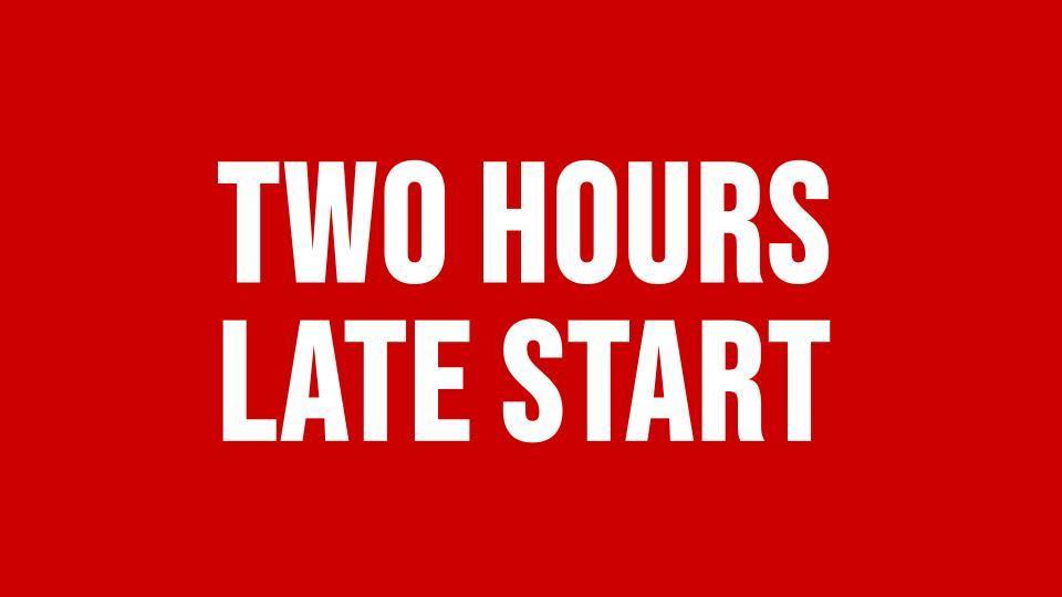 two hours late