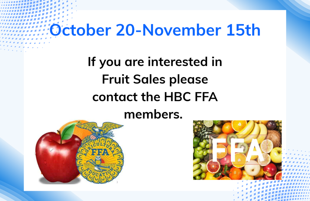 Blue and white background with text "October 20-November 15th" and "If you are interested in Fruit Sales please contact the HBC FFA members."
