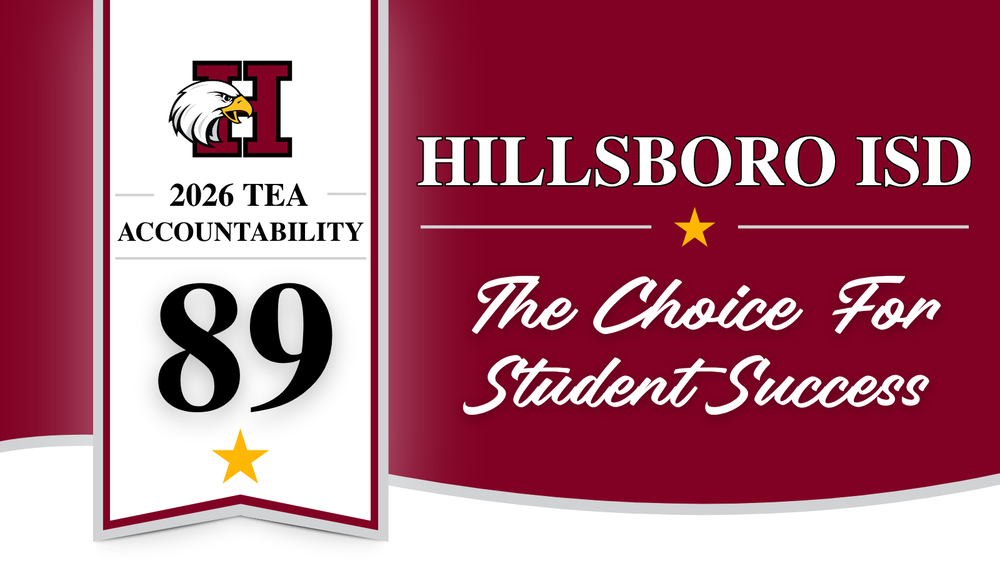 2026 Texas Accountability  89 - Hillsboor ISD The Choice for Student Success