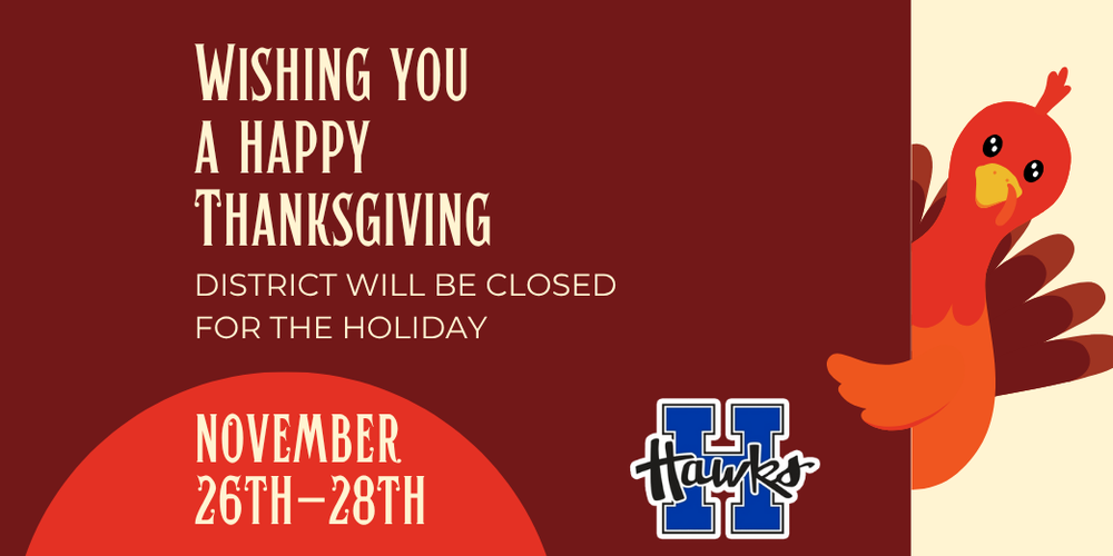 Graphic shows the district wishing everyone a happy thanksgiving and reminding everyone the district is closed November 26th-28th