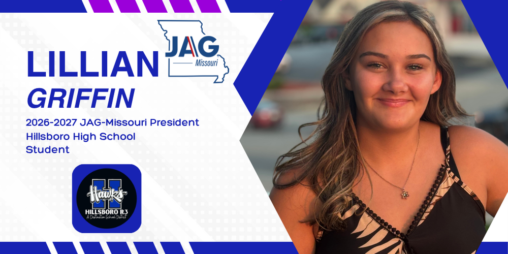 Lillian Griffin 2026-27 JAG Missouri President / Hillsboro High School Student