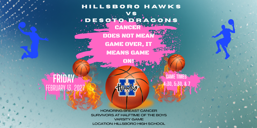 Hillsboro vs. De Soto Dragons Breast Cancer Survivors Pink Out Game and tribute at halftime of February 13th boys game. 