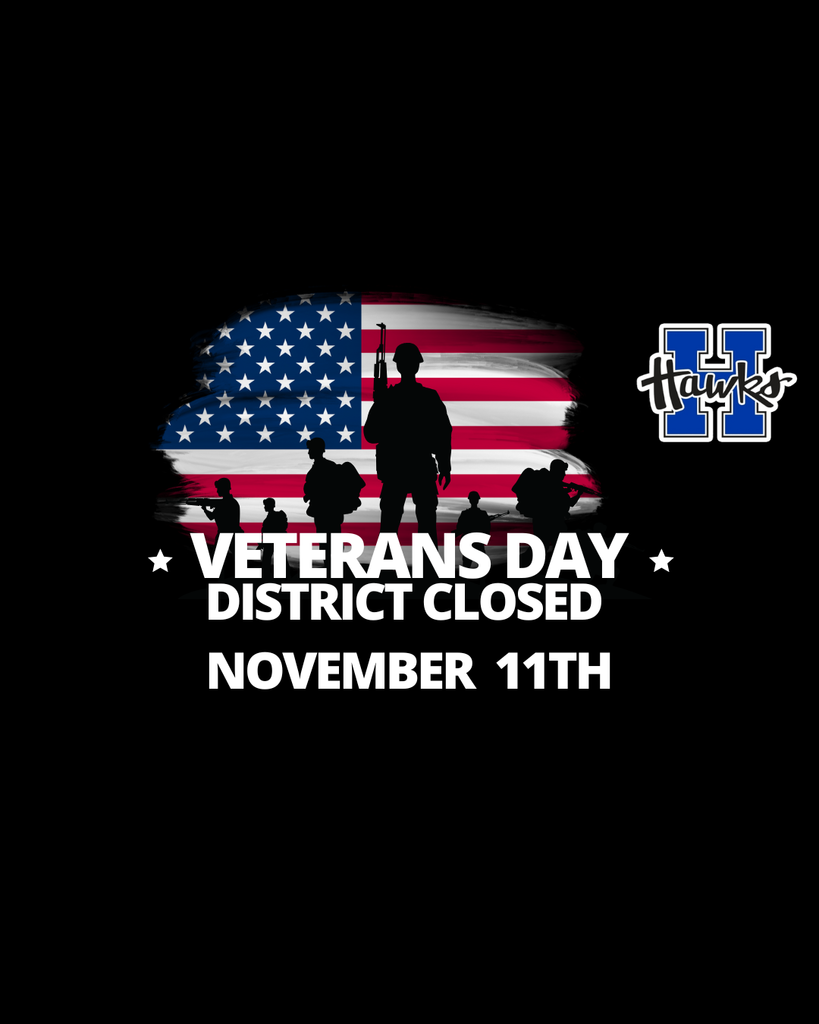 No School and the District is closed on Veterans Day Tuesday, November 11th