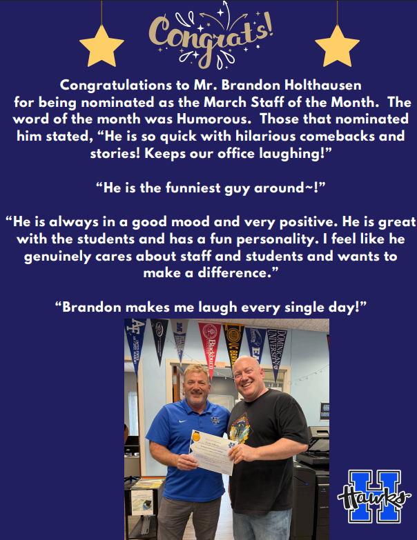 Congratulations Mr. Brandon Holthausen for being nominated and winning the high school March Staff of the month!