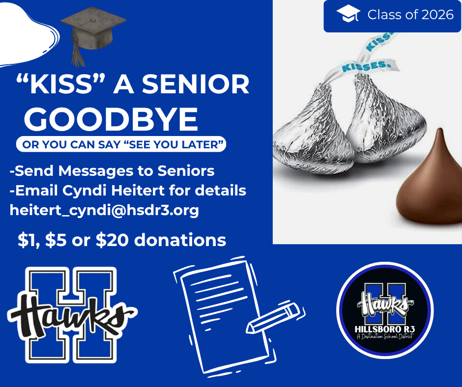 Kiss a Senior Goodbye. Send messages to seniors. Email heitert_cyndi@hsdr3.org for details.