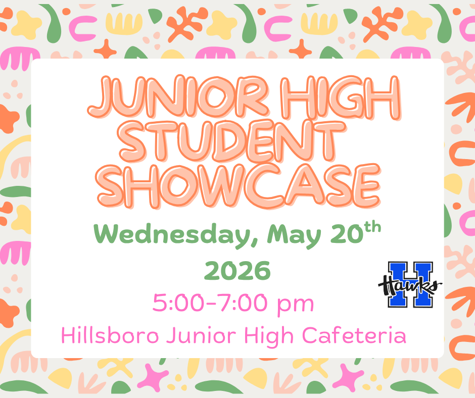 Junior High Student Showcase is Wednesday, May 20th from 5p to 7p at the Junior High Cafeteria