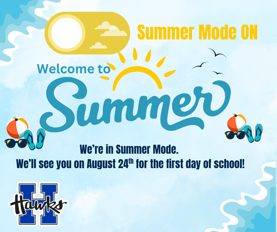 Summer Mode is turned on. Welcome to Summer now that Summer School is over. See you again on August 24th for the first day of school.