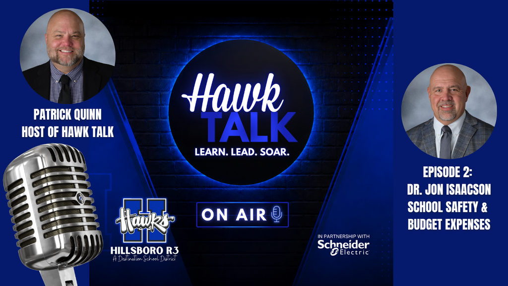 Hawk Talk Episode 2 with Patrick Quinn and Dr. Jon Isaacson. Topic: School Safety and Budget Expenses