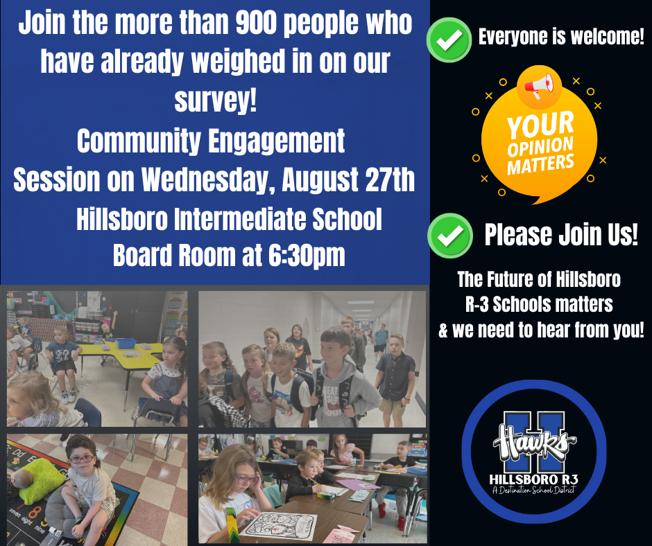Join the more than 900 people who have already weighed in on our survey! Community Engagement Session on Wednesday, August 27th at Hillsboro Intermediate School at 6:30pm