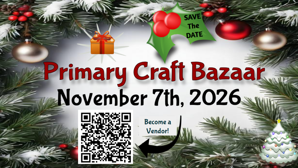 Primary Craft Bazaar is November 7, 2026. Become a Vendor by clicking on a link provided in the message. 