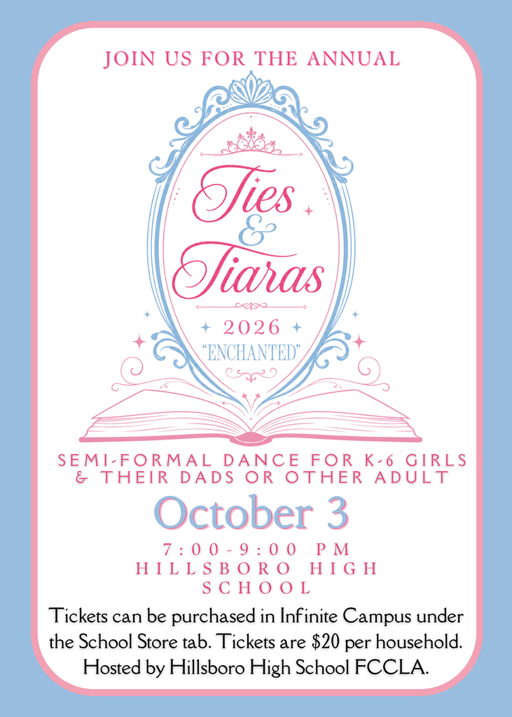Image of the ties and tiaras annual event. It takes places October 3rd at Hillsboro High School from 7pm to 9pm. Tickets are purchased through Infinite Campus