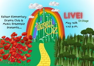 Wizard of Oz presented by the edison Drama and Music Ensemble
