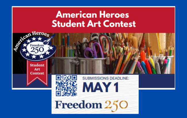 blue background; large, white rectangle with a maroon strip along the top and white lettering (American Heroes Student Art Contest); left: dark blue paint pallete with a brush sticking through the thumb hole, white stars bordering the pallate, white oval inside the pallate, Right side: art supplies (colored pencils, scissors, highlighters organized in cups; smaller white rectangle overlapping the bottom of the larger rectangle: QR code, dark blue text; gold, shiny 250