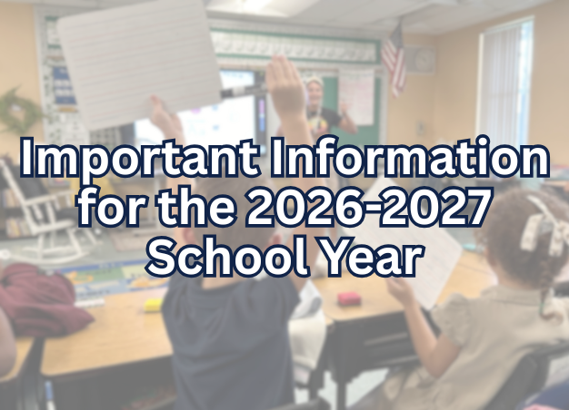 Graphic that reads: Important Information for the 2026-2027 School Year