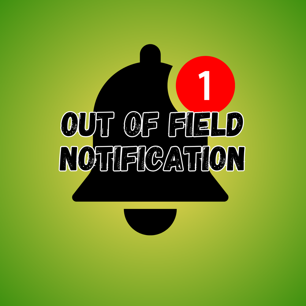Out of Field Notification
